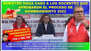 😱🔴MINISTRO HAGA CASO A LOS DOCENTES QUE APROBARON EL PROCESO DE NOMBRAMIENTO 2022 ¿RESPONDA SR [upl. by Bonucci158]