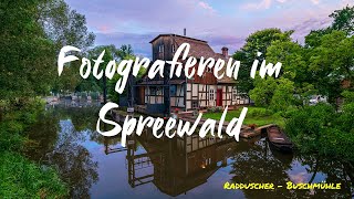 Fotografieren im Spreewald Radduscher Buschmühle [upl. by Assirac]