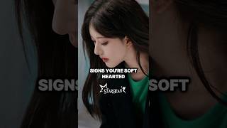 Signs Youre Soft Hearted 💔blackpink starbean softheart life explore trending maturity [upl. by Ever]