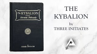 The Kybalion 1908 by Three Initiates [upl. by Nodababus933]