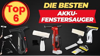 Die 6 Besten Akku Fenstersauger für 2025 [upl. by Eytteb]