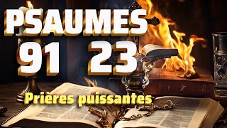 Psaumes 23 et 91 Seigneur Je Te Confie Ma Journée psaume91 psaume23 prière [upl. by Yelkcub139]