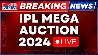 IPL Auction 2024 LIVE  All Action Bidwars And More From The IPL 2024 Auctions  Times Now LIVE [upl. by Nataline841]