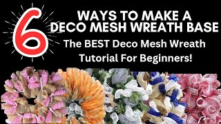 6 WAYS TO MAKE A DECO MESH WREATH BASE  The BEST Deco Mesh Wreath Tutorial For Beginners [upl. by Eerbua]