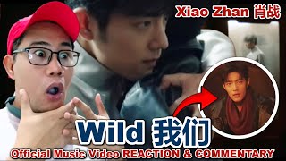 Xiao Zhan 肖战  Wild 我们 Music Video REACTION [upl. by Lotz]