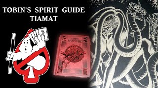 Tobins Spirit Guide  Tiamat Ghostbusters Explained [upl. by Henrietta231]