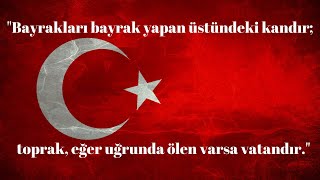 quotBayrakları bayrak yapan üstündeki kandır toprak eğer uğrunda ölen varsa vatandırquot [upl. by Lougheed]