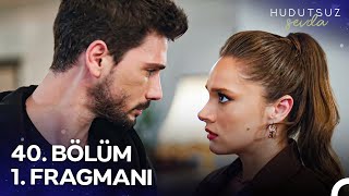 Hudutsuz Sevda 40 Bölüm 1 Fragmanı  Eve Gidiyoruz Zeynep [upl. by Nialb]