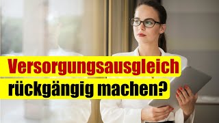 Versorgungsausgleich rückgängig machen  Tod des früheren Ehegatten [upl. by Hoopen246]