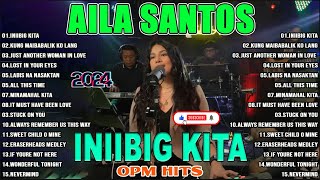 Nonstop AILA SANTOS 2024💖 Best Of OPM Love Songs 2024 💖 INIIBIG KITA Playlist ailasantos trending [upl. by Asirrak]