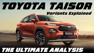 Toyota Taisor Variants Explained  E S S G amp V  The Ultimate Analysis  April 2024 [upl. by Maud450]