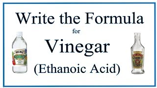 Chemical Formula for Vinegar Acetic Acid or Ethanoic Acid [upl. by Schaaff248]