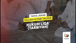 Hukum Liqa Tarbiyah [upl. by Hildagarde]