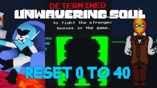 Unwavering Soul  Reset 0 to 40  Reset 9  Beating Grillby Queen DT6  5 [upl. by Kcirddec236]