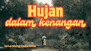 HUJAN DALAM KENANGAN  senandung nada cinta [upl. by Arehsat883]