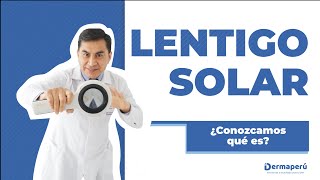 LENTIGO SOLAR ¿Conozcamos qué es  Dermaperú [upl. by Rodie]