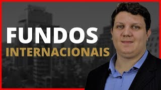 🔴 Fundos de Investimentos Internacional  Como Investir no Exterior em Fundos Internacionais [upl. by Ymia]