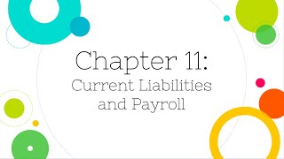 Financial Accounting Chapter 11 Current Liabilities and Payroll [upl. by Acinemod]