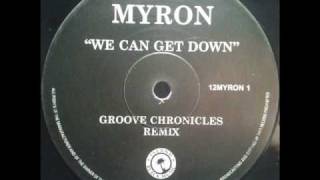 Myron  We Can Get Down Groove Chronicles RemixTO [upl. by Obbard]