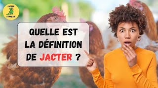 Quelle Est La Définition De Jacter   Définition et Synonymes  Parler Français [upl. by Jung]