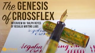 The Genesis of Crossflex Fountain Pen Nibs  Interview with Ralph Reyes of Regalia Writing Labs [upl. by Clarice]