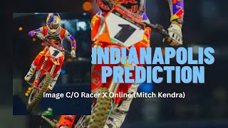 Indianapolis Supercross Prediction [upl. by Bashuk]