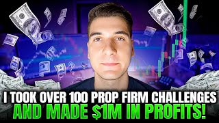 I took over 100 Prop Firm Challenges and made 1M in Profits Heres how YOU can do it too [upl. by Emlynn]