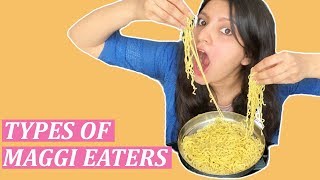 TYPES OF MAGGI EATERS [upl. by Dlaregztif201]