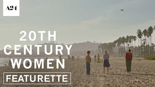 20th Century Women  Santa Barbara  Official Featurette HD  A24 [upl. by Lozar512]