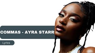 COMMAS  AYRA STARR LYRICS [upl. by Yllaw]