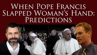 When Pope Francis Slapped Woman’s Hand Predictions [upl. by Neroc]