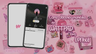 Como obtener monedas en WATTPAD con VPNhub [upl. by Riancho]