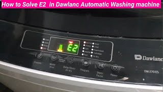 Repair E2 Error Fully Automatic Washing Machine Dawlance Company [upl. by Noxin]