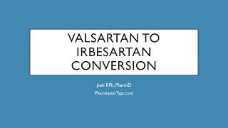 Valsartan to Irbesartan Conversion [upl. by Alboran]