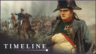 Battle Of Waterloo The Day That Napoleon Fell  Napoleon The Man Who Would Rule Europe  Timeline [upl. by Ernaldus]