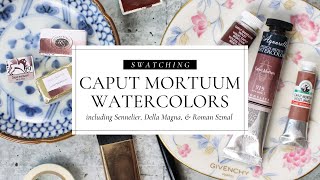 Caput Mortuum Watercolors featuring Sennelier Della Magna Roman Szmal Old Holland and more [upl. by Canfield460]