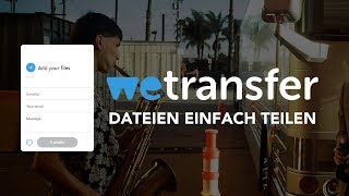 Ganz einfach Dateien versenden  Das WeTransfer Tutorial Deutsch [upl. by Aniret]