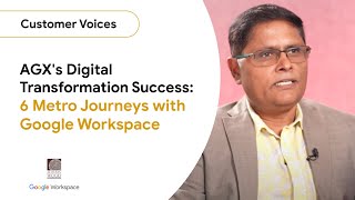 AGXs Digital Transformation Success 6 Metro Journeys with Google Workspace [upl. by Ynohtnaluap887]