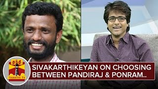 Sivakarthikeyan on Choosing between Pandiraj and Ponram  ThanthI TV [upl. by Lynda]