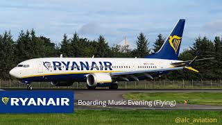 Ryanair Boarding Music Flying Evening Boarding Music [upl. by Francisco846]