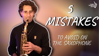 5 Mistakes to Avoid on the Saxophone  For Beginner and Intermediate Players [upl. by Assillim]