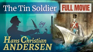 The Tin Soldier Full Movie by Hans Christian Andersen [upl. by Ecirehs]