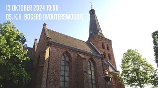 13102024  Avonddienst 1900  Oude Kerk  ds KH Bogerd Wouterswoude [upl. by Ssenav]