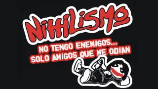 NIHILISMO  No Tengo Enemigos Solo Amigos Que Me Odian FullAlbum [upl. by Branham]