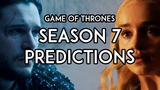 Game of Thrones SEASON 7 PREDICTIONS [upl. by Lynden]