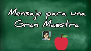 MENSAJE para una GRAN MAESTRA  MI MAESTRA VIRTUAL [upl. by Eilyk949]