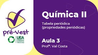 QUÍMICA  QUIM2  AULA 3 TABELA PERIÓDICA propriedades periódicas [upl. by Nwahsear346]