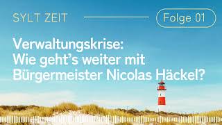 Sylt Zeit Verwaltungskrise – Wie geht es weiter mit Bürgermeister Nicolas Häckel [upl. by Yorel]