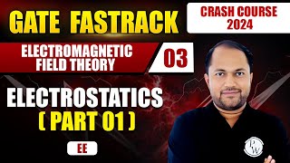 Electromagnetic Field Theory EMFT 03  Electrostatics Part 01  EE  GATE 2024 Crash Course [upl. by Berthold16]