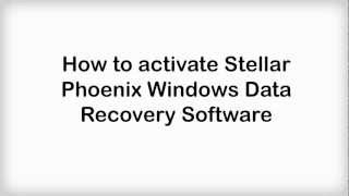 Activate Stellar Phoenix Windows Data Recovery 50 [upl. by Dobson]